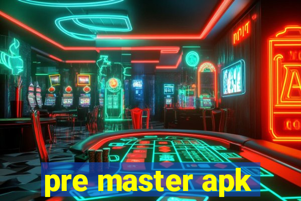 pre master apk